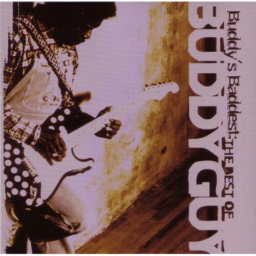 Buddy Guy Best Of -Buddys Baddest Cene