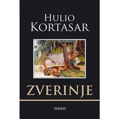 Tanesi Hulio Kortasar - Zverinje Slike