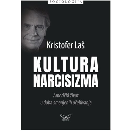 Kontrast izdavaštvo Kristofer La&scaron; - Kultura narcisizma Cene