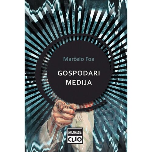 Clio Marčelo Foa - Gospodari medija Cene
