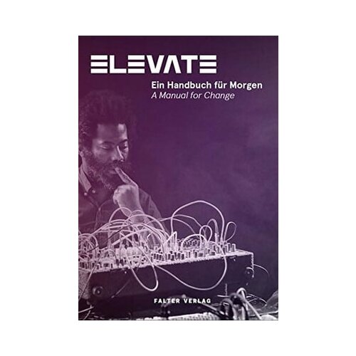 ELEVATE FESTIVAL priročnik za jutri - a manual for change Slike