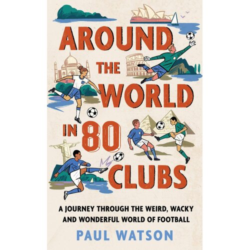Hachette UK Paul Watson - Around the World in 80 Clubs Cene