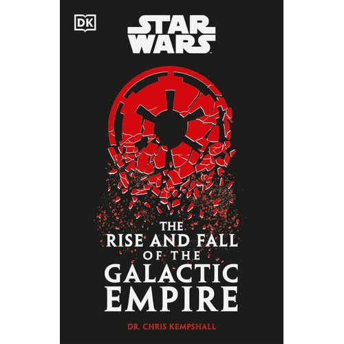 The Book Service Limited Chris Kempshall - Star Wars: The Rise and Fall of the Galactic Empire Cene