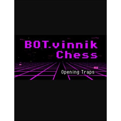 Steam BOT.vinnik Chess: Opening Traps (PC) Key GLOBAL Cene