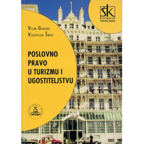 &amp;Scaron;kolska knjiga POSLOVNO PRAVO U TURIZMU I UGOSTITELJSTVU - Vilim Gorenc, Vjekoslav &amp;Scaron;mid Slike