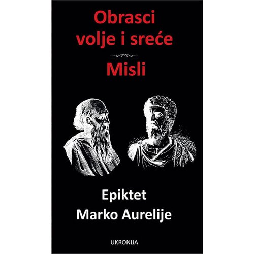 Ukronija Marko Aurelije - Obrasci volje i sreće / Misli Slike