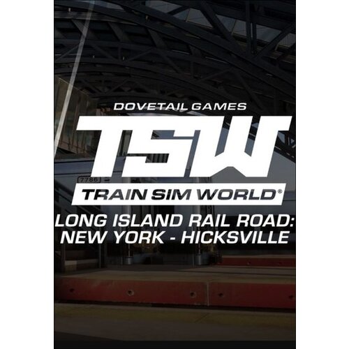 Steam Train Sim World®: Long Island Rail Road: New York - Hicksville Route Add-On - TSW2 & TSW3 compatible (DLC) (PC) Key GLOBAL Cene