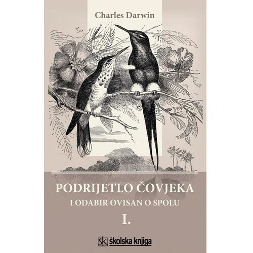 &amp;Scaron;kolska knjiga PODRIJETLO ČOVJEKA I ODABIR OVISAN O SPOLU - Charles Darwin Slike