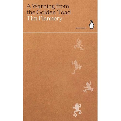 Penguin Random House Tim Flannery - A Warning from the Golden Toad Slike