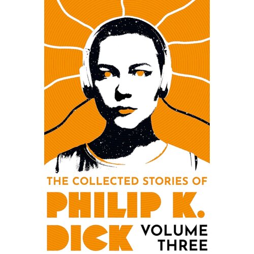 Hachette Philip K. Dick - The Collected Stories of Philip K. Dick Volume 3 Cene