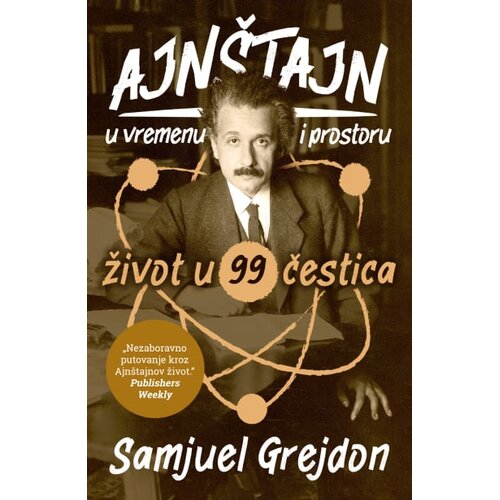 Laguna Ajn&amp;scaron;tajn u vremenu i prostoru: Život u 99 čestica Slike