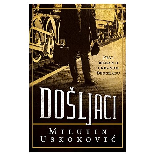  Došljaci - Autor Milutin Uskoković Cene