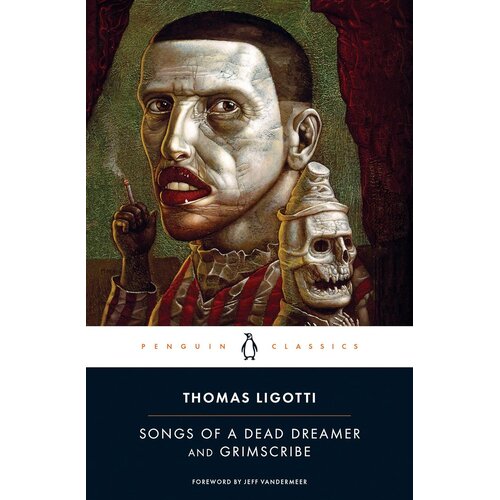 Penguin Books Thomas Ligotti - Songs of a Dead Dreamer and Grimscribe Cene
