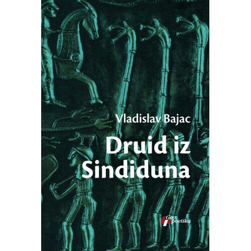 Geopoetika Vladislav Bajac - Druid iz Sindiduna Slike