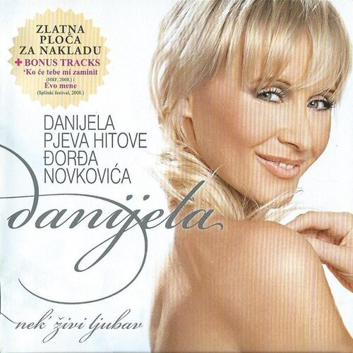 POSNETI MEDIJI DANIJELA - NEK' ŽIVI LJUBAV + 2 BONUS TRACKS, (5000486218) Cene