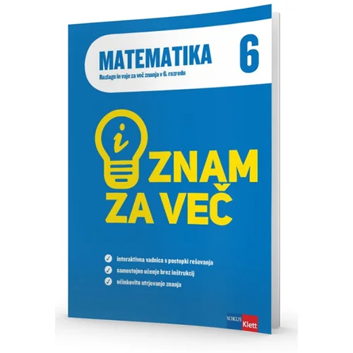  ZNAM ZA VEČ, MATEMATIKA 6, razlage in vaje za več znanja v 6. razredu