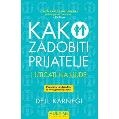 Vulkan Izdava&amp;scaron;tvo Kako zadobiti prijatelje i uticati na ljude, dopunjeno izdanje Slike