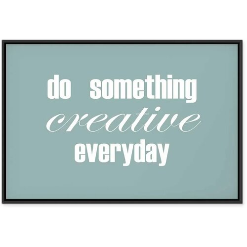  Slika - Do Something Creative Everyday (1 Part) Wide 60x40 U crnom drvenom okviru Slike
