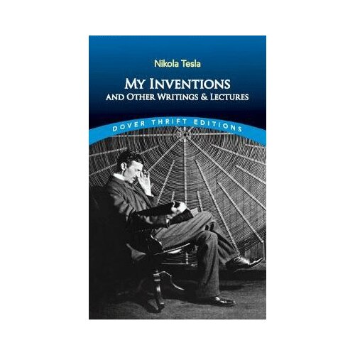 Grantham Book Services Nikola Tesla - My Inventions and Other Writings and Lectures Cene