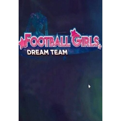 Steam Football Girls: Dream Team (PC) Key EUROPE Cene
