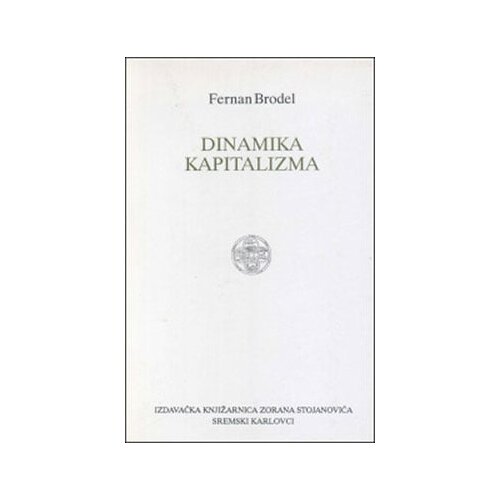 IK Zorana Stojanovića Fernan Brodel - Dinamika kapitalizma Slike