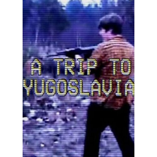 A A Trip to Yugoslavia Director's Cut Steam Key GLOBAL Cene