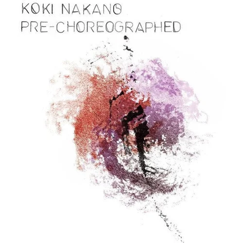 Koki Nakano - Pre-Choreographed (LP)