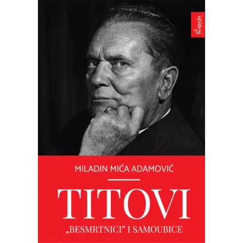 Čigoja Miladin Adamović - Titovi besmrtnici i samoubice Slike