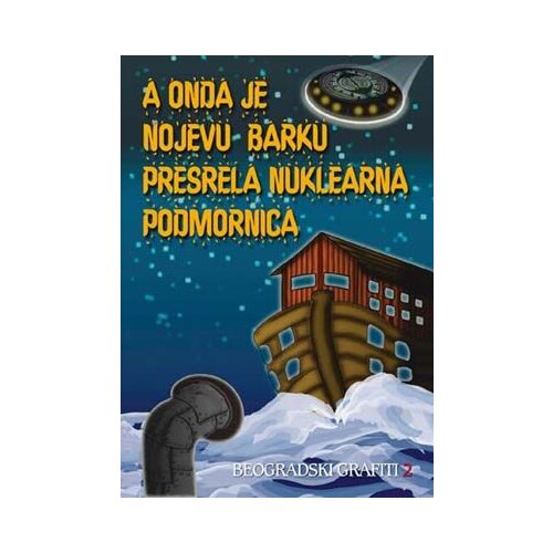 Vulkan Izdava&amp;scaron;tvo Darko Kocjan
 - A onda je Nojevu barku presrela nuklearna podmornica Slike