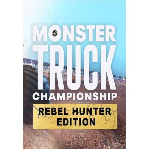 Steam Monster Truck Championship Rebel Hunter Edition Key GLOBAL Cene
