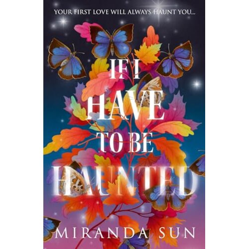 Harper Collins Publishers Ltd Miranda Sun - If I Have To Be Haunted Cene