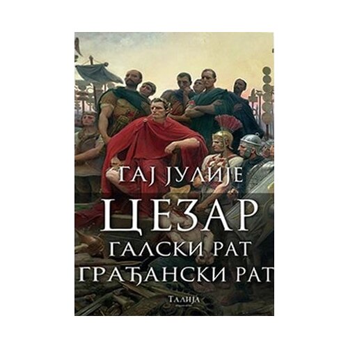 Talija izdava&amp;scaron;tvo Gaj Julije Cezar - Galski rat / Građanski rat Slike