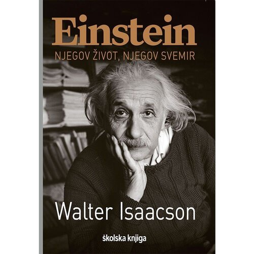 Školska knjiga Einstein - Njegov život, njegov svemir Cene
