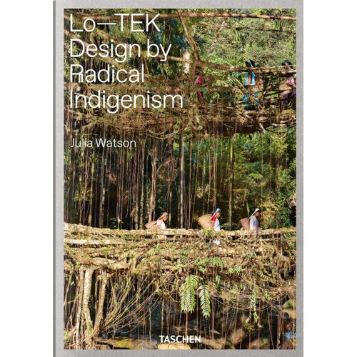 Taschen Julian Watson - Julia Watson. Lo TEK. Design by Radical Indigenism Slike