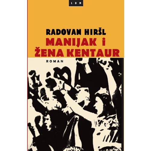 LOM Radovan Hir&scaron;l - Manijak i žena kentaur Cene