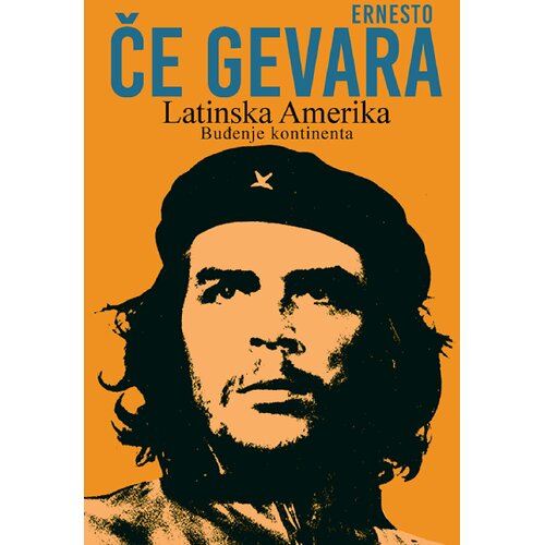 KOSMOS IZDAVAŠTVO Ernesto Če Gevara - Latinska Amerika: Buđenje kontinenta Cene