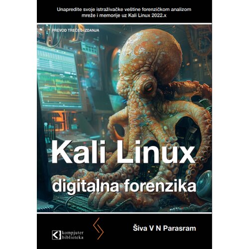 Kompjuter biblioteka - Beograd Šiva V. N. Parasram - Kali Linux - digitalna forenzika Cene