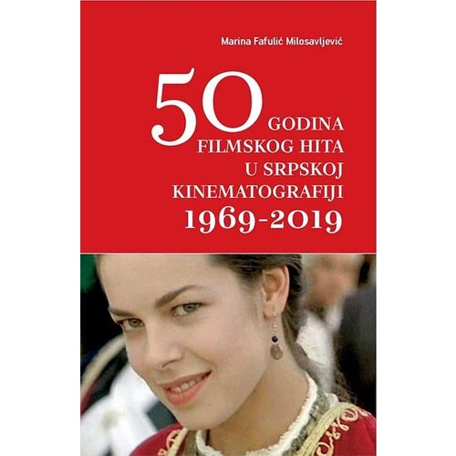 Filmski centar Srbije Marina Fafulić Milosavljević - 50 godina filmskog hita u srpskoj kinematografiji 1969-2019 Slike