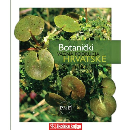  BOTANIČKI VAŽNA PODRUČJA HRVATSKE - Skupina autora Cene