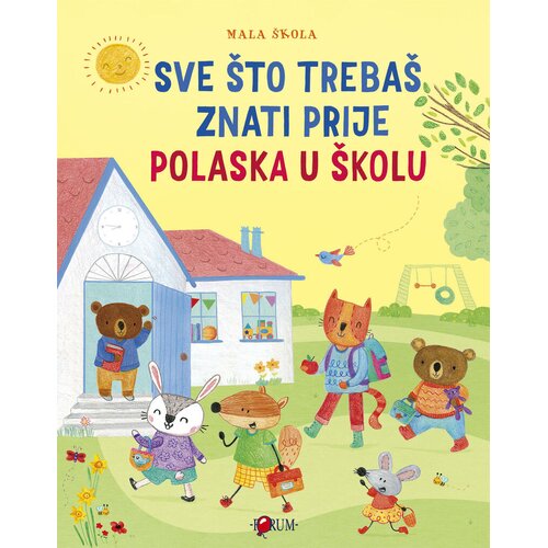 FORUM Knjiga Sve &scaron;to treba&scaron; znati prije polaska u &scaron;kolu Cijene