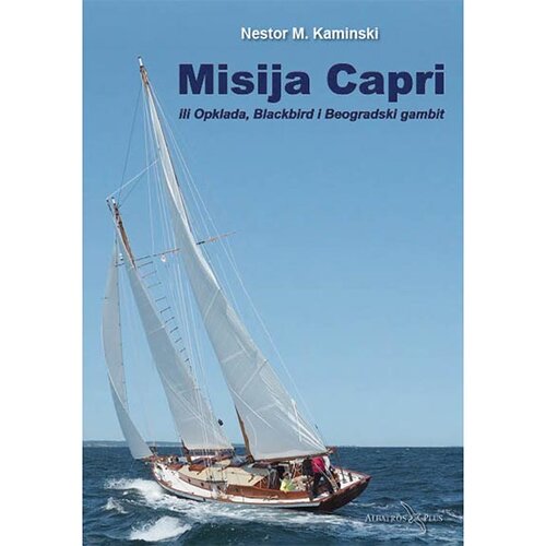 Albatros plus Nestor M. Kaminski - Misija Capri: ili Opklada, Blackbird i Beogradski gambit Slike
