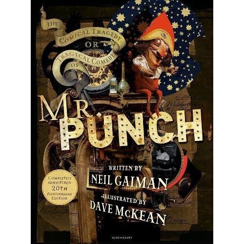 Bloomsbury Publishing Neil Gaiman - The Comical Tragedy Or Tragical Comedy Of Mr Punch Cene