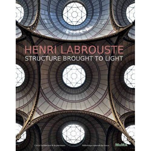 THAMES AND HUDSON Corinne B&eacute;lier, Barry Bergdoll, Marc Le Coeur - Henri Labrouste: Structure Brought to Light Cene
