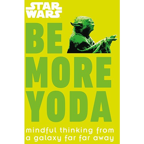 Dorling Kindersley Christian Blauvelt - Star Wars - Be More Yoda Cene