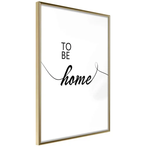  Poster - To Be Home 20x30