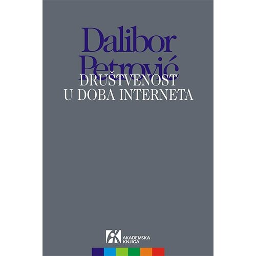 Akademska Knjiga Dalibor Petrović - Društvenost u doba interneta Cene