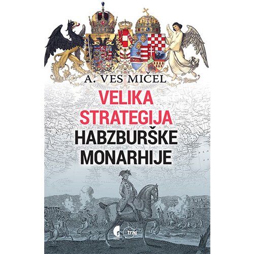 Službeni Glasnik A. Ves Mičel - Velika strategija Habsbur&amp;scaron;ke monarhije Slike