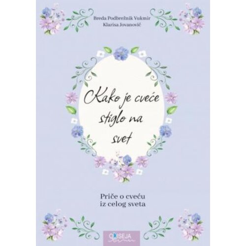  Kako je cveće stiglo na svet: priče o cveću iz celog sveta Cene