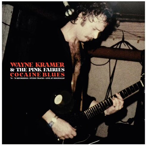  Wayne Kramer / Pink Fairies - Cocaine Blues 74-78 Recordings Cene