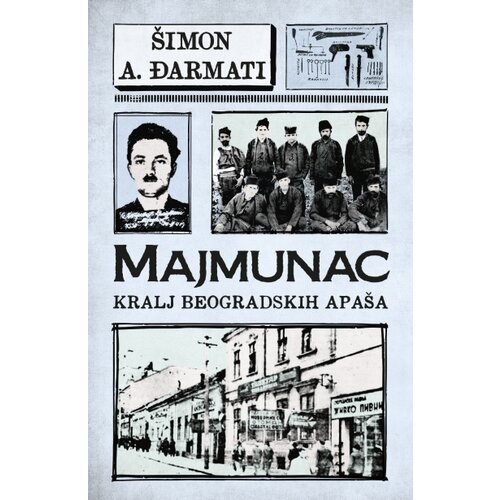 Laguna &amp;Scaron;imon A. Đarmati - Majmunac: Kralj beogradskih apa&amp;scaron;a Slike